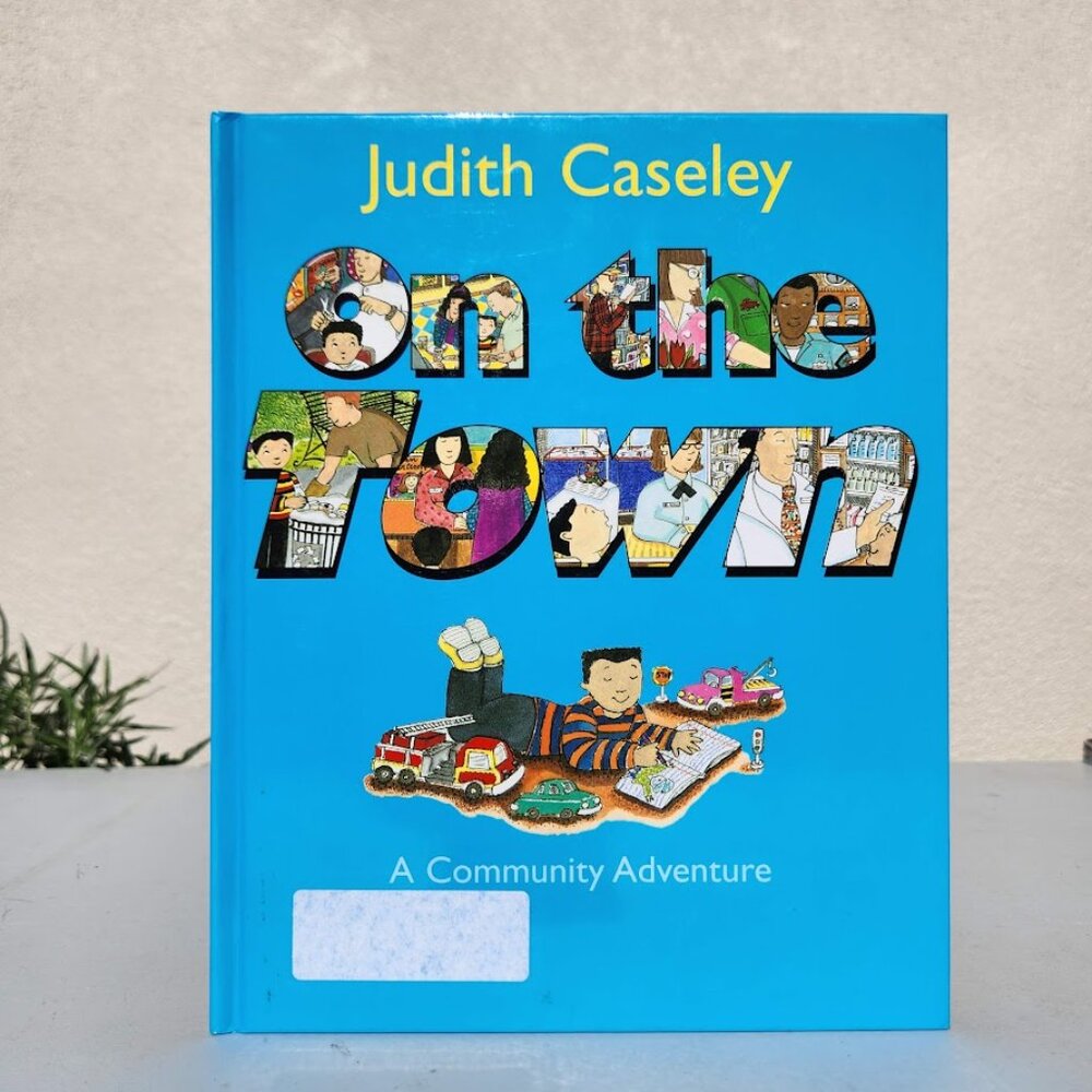 On the Town A Community Adventure Picture Book  Hardcover By Judith Caseley Comm